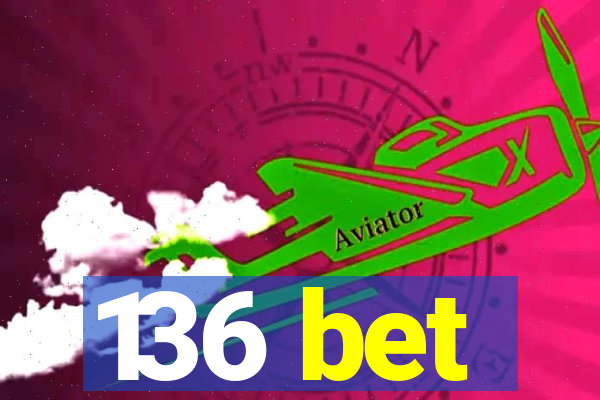 136 bet